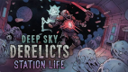 Deep Sky Derelicts - Station Life