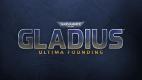 Warhammer 40,000: Gladius - Ultima Founding